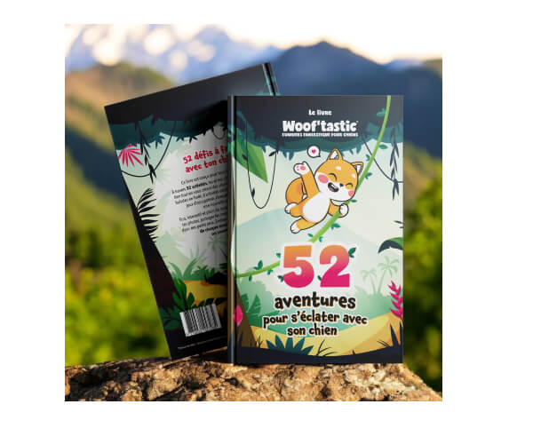 Le Livre Woof'Tastic : 52 aventures a vivre avec ton chien